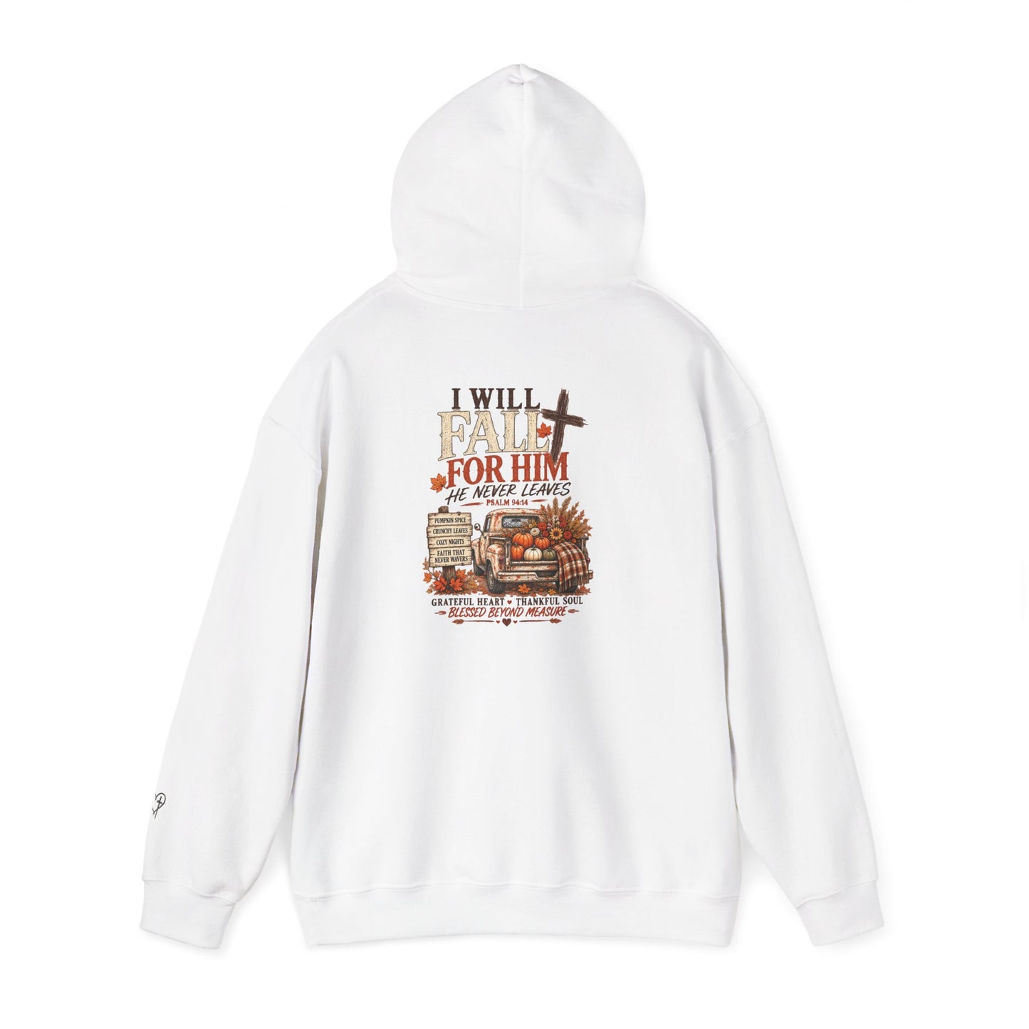 Fall For Him Hooded Sweatshirt — 'Fall For Him He Never Leaves' Autumn Pumpkin Tee