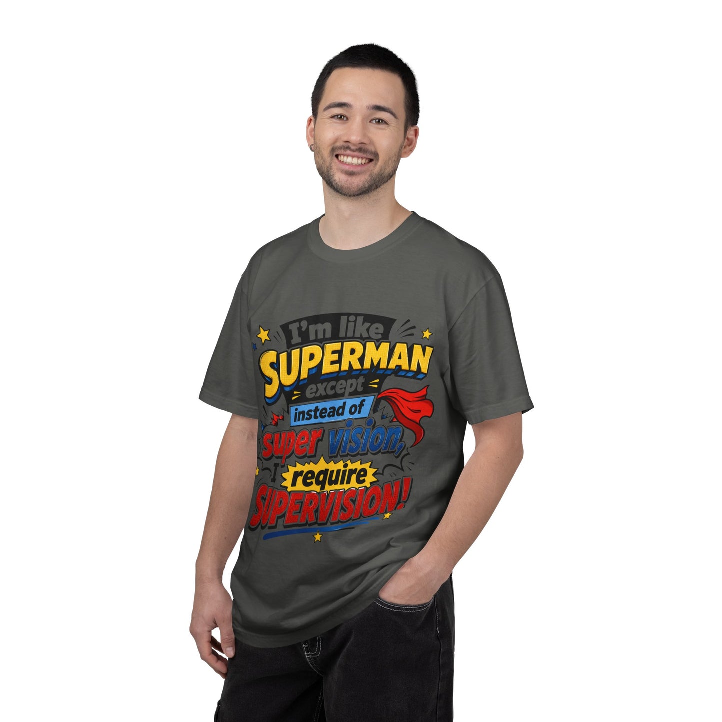 Supervision Funny Graphic T-Shirt – "I’m Like Superman... I Require Supervision"