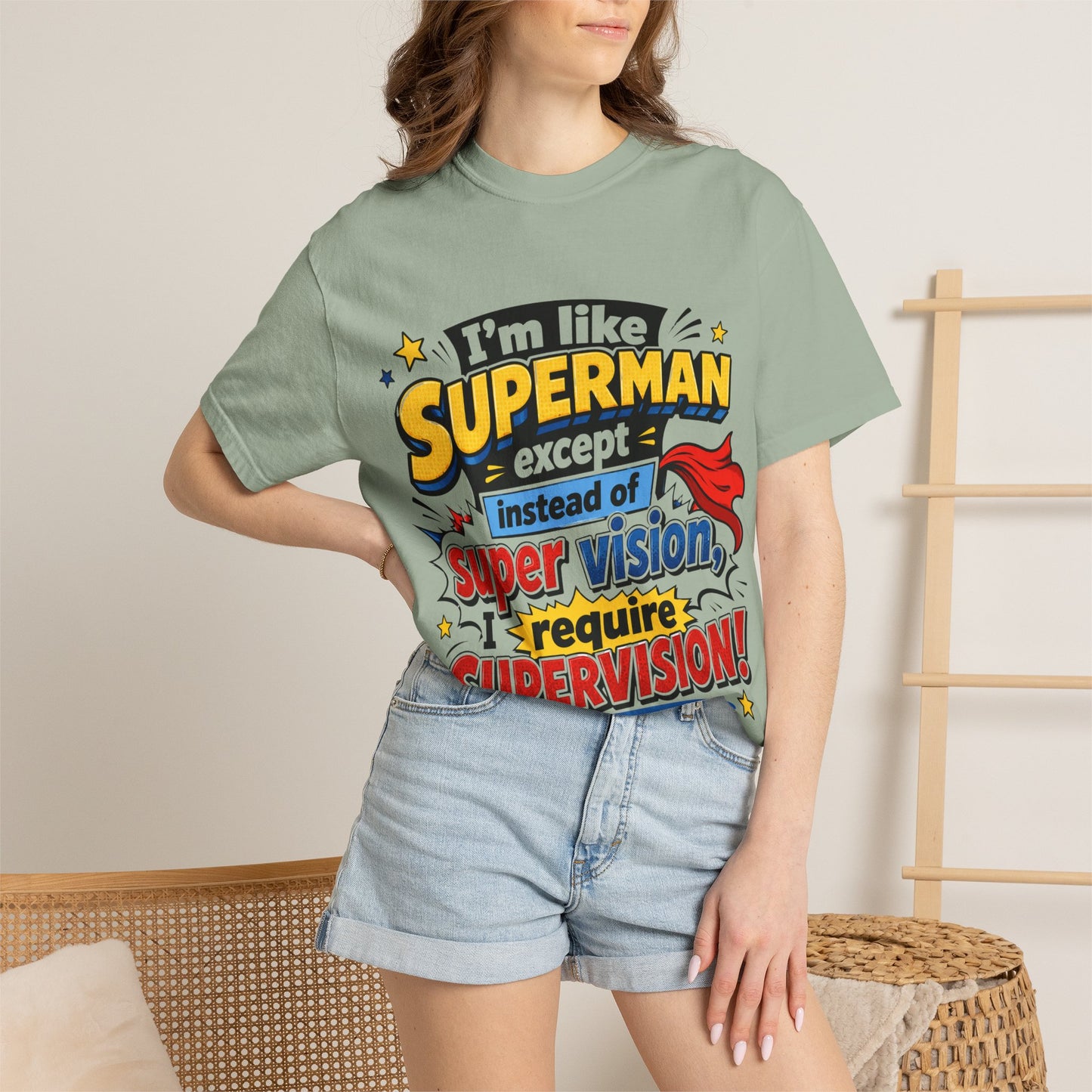 Supervision Funny Graphic T-Shirt – "I’m Like Superman... I Require Supervision"