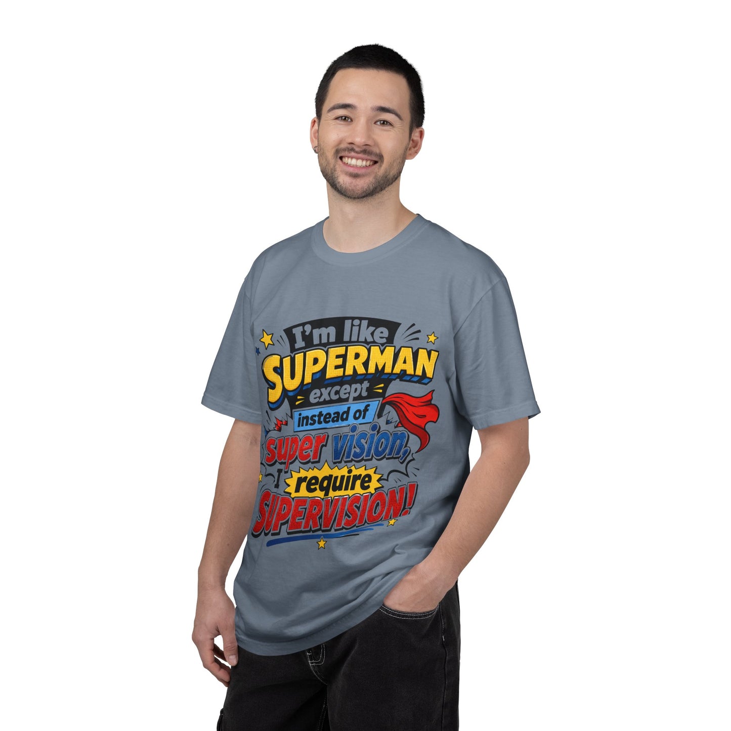 Supervision Funny Graphic T-Shirt – "I’m Like Superman... I Require Supervision"