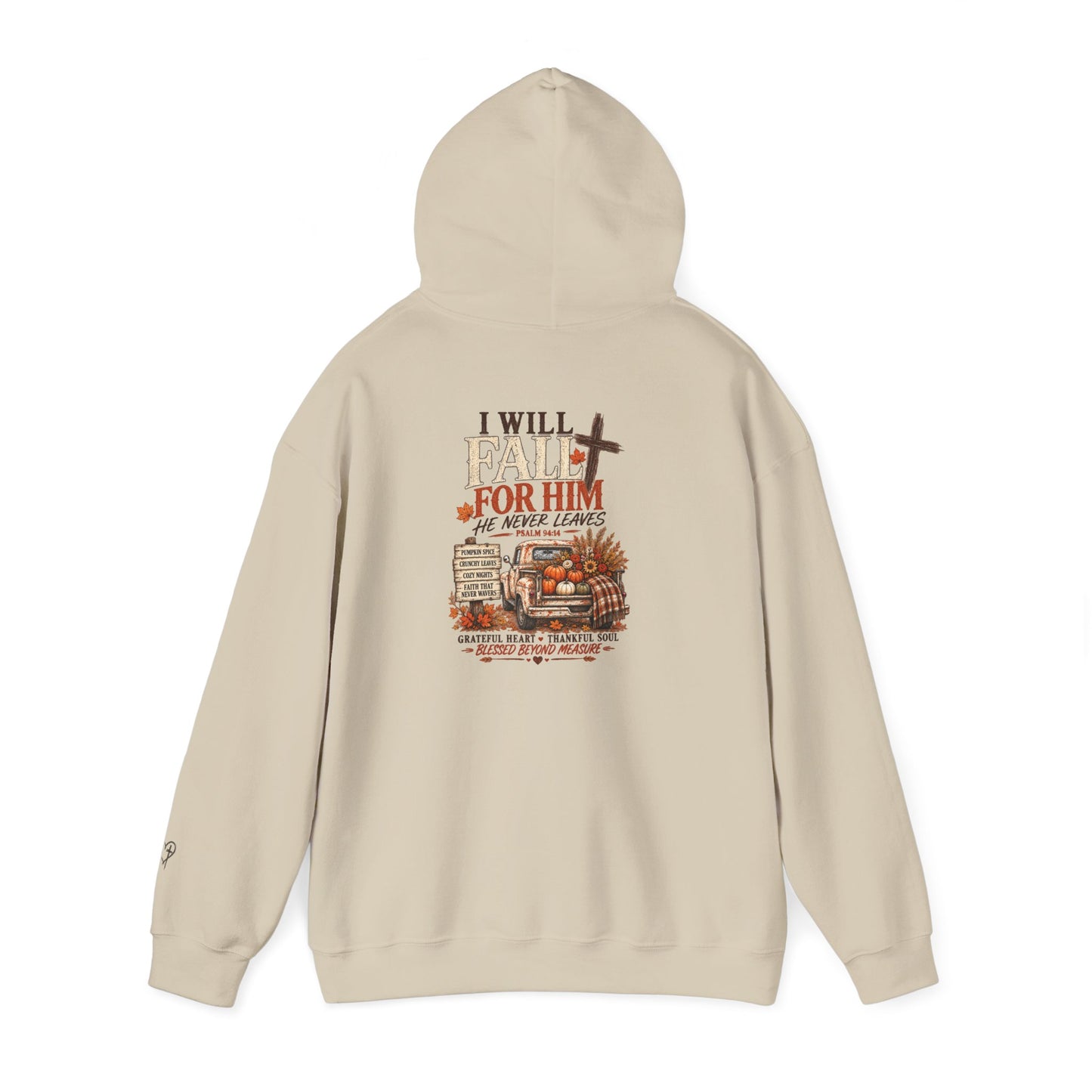 Fall For Him Hooded Sweatshirt — 'Fall For Him He Never Leaves' Autumn Pumpkin Tee