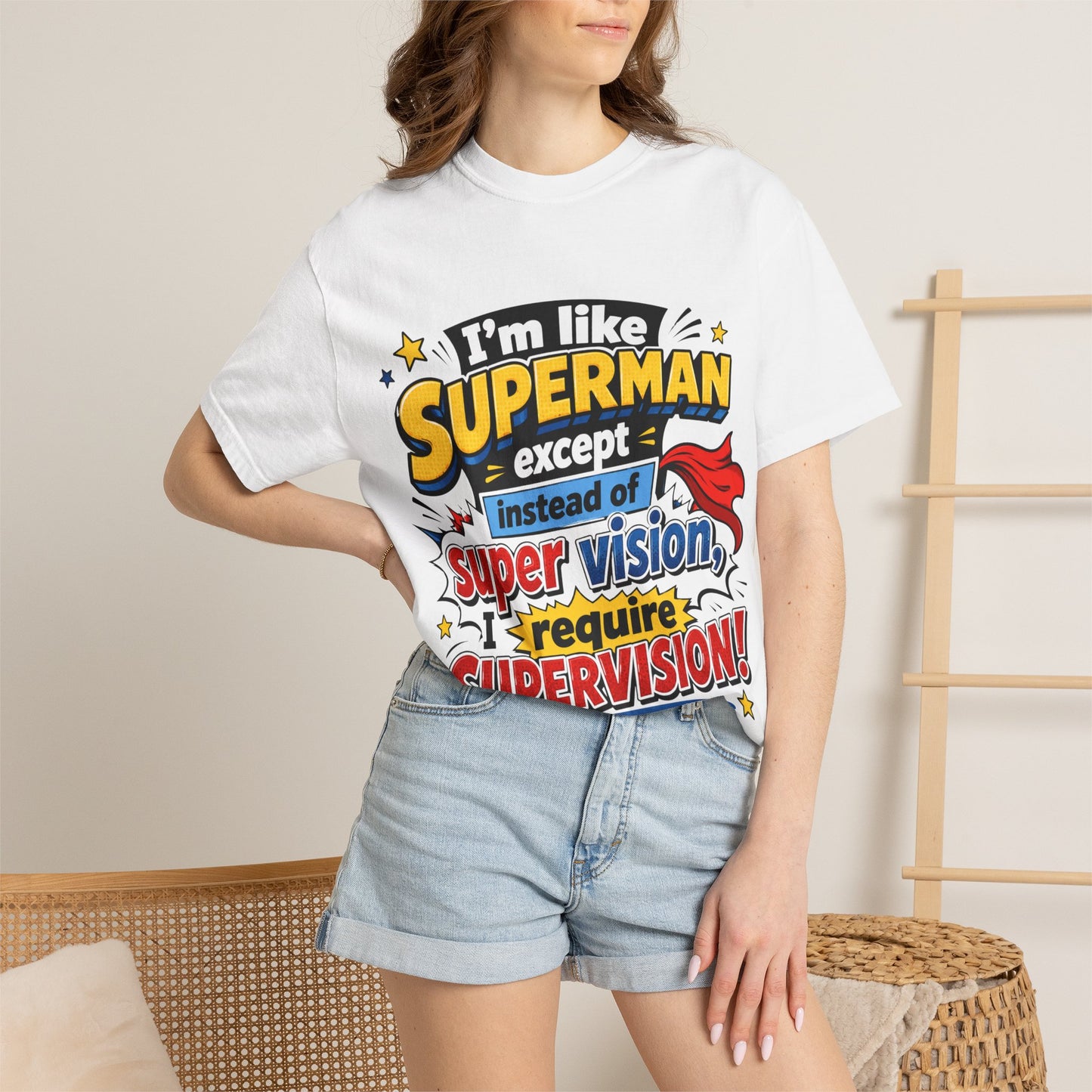 Supervision Funny Graphic T-Shirt – "I’m Like Superman... I Require Supervision"