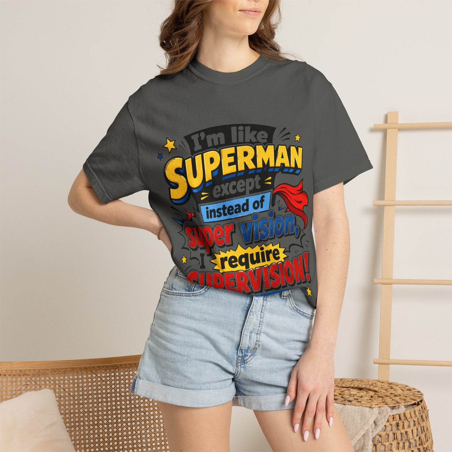 Supervision Funny Graphic T-Shirt – "I’m Like Superman... I Require Supervision"