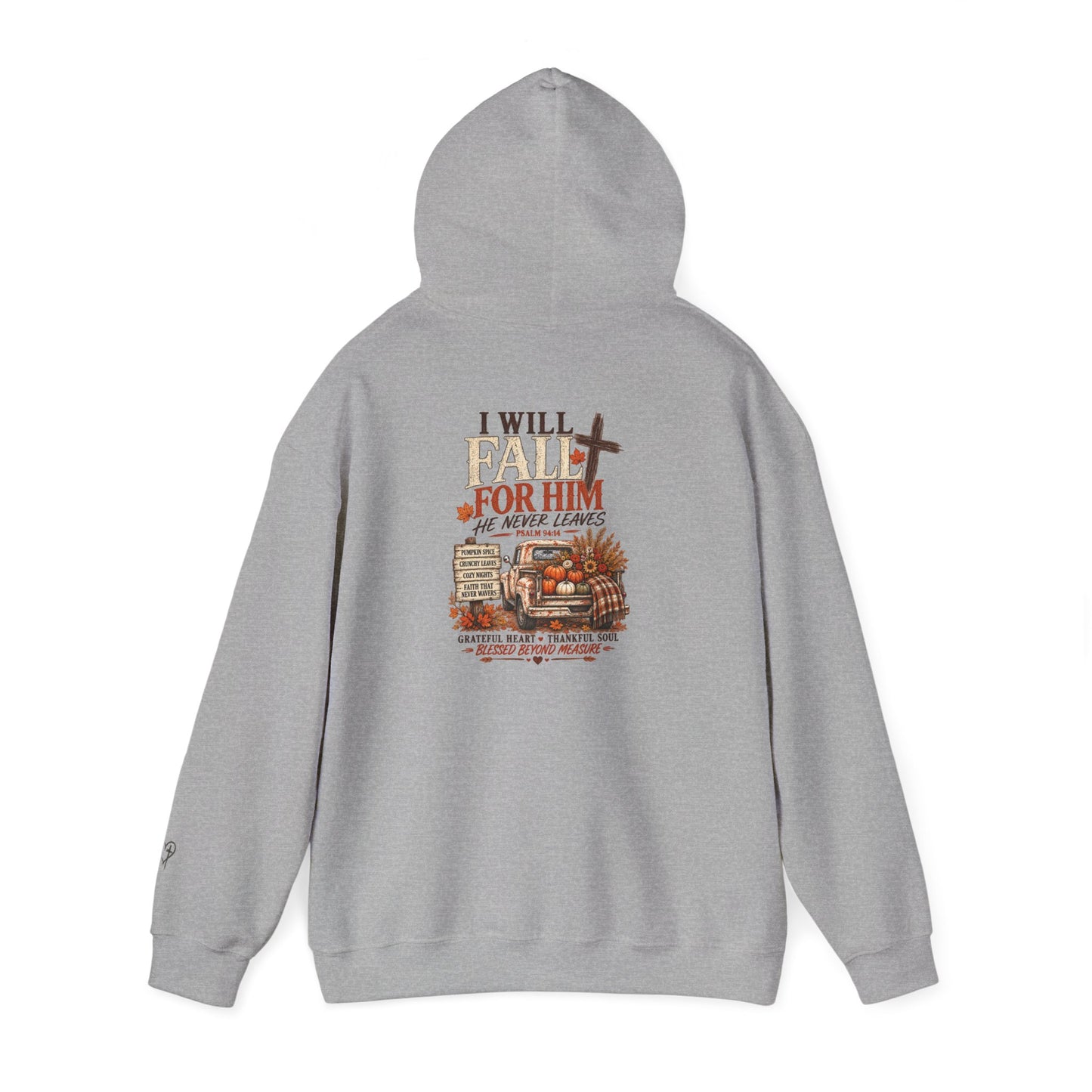 Fall For Him Hooded Sweatshirt — 'Fall For Him He Never Leaves' Autumn Pumpkin Tee