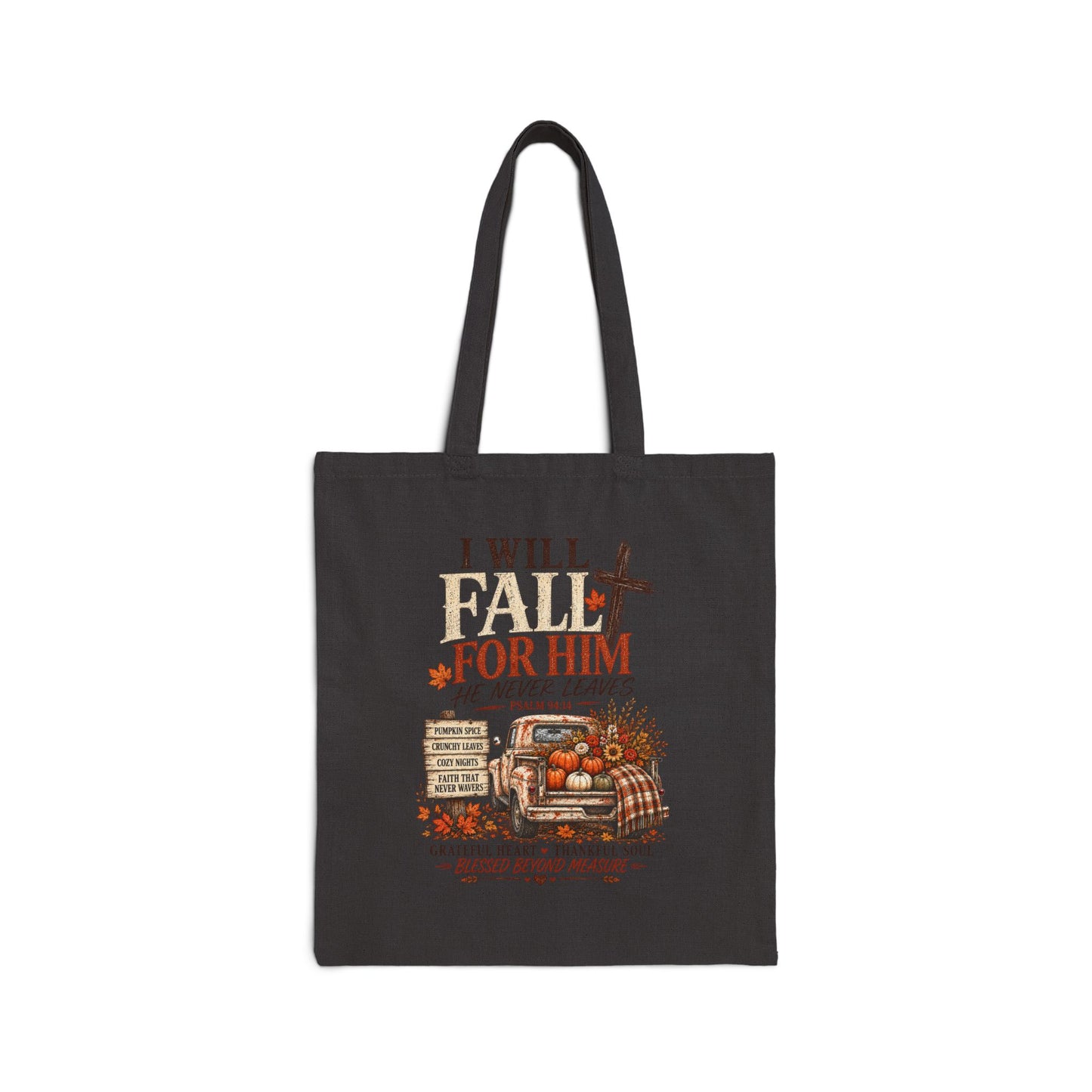 Faith Fall Tote Bag — "I Will Fall For Him He Never Leaves" Christian Autumn Canvas Tote