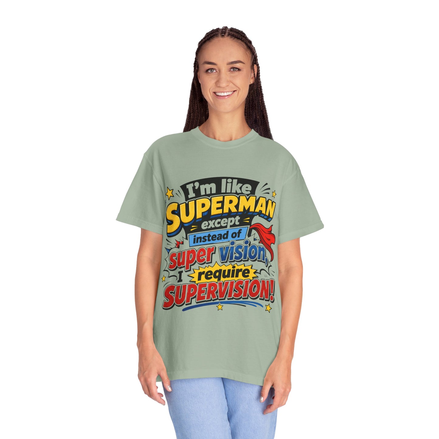 Supervision Funny Graphic T-Shirt – "I’m Like Superman... I Require Supervision"