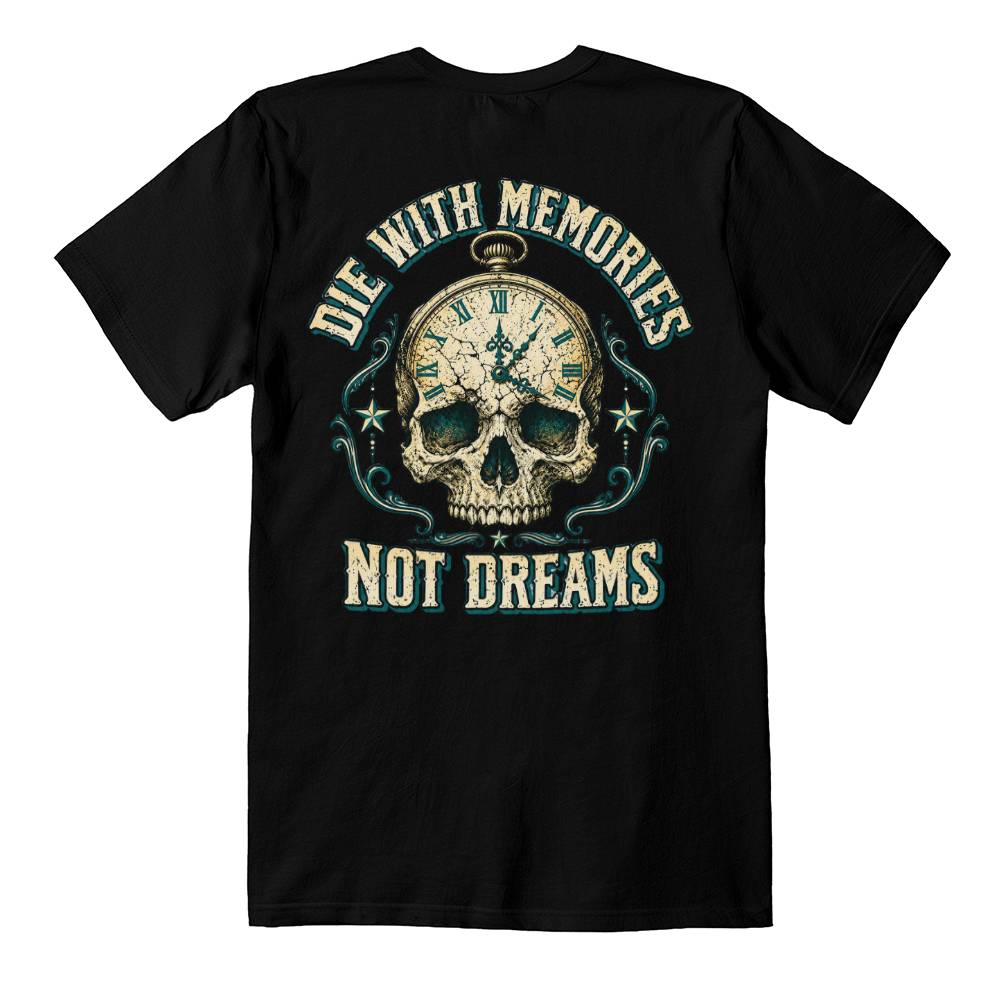 Die With Memories Not Dreams Skull Shirt, Western Graphic Tee, Back Print Unisex T-Shirt