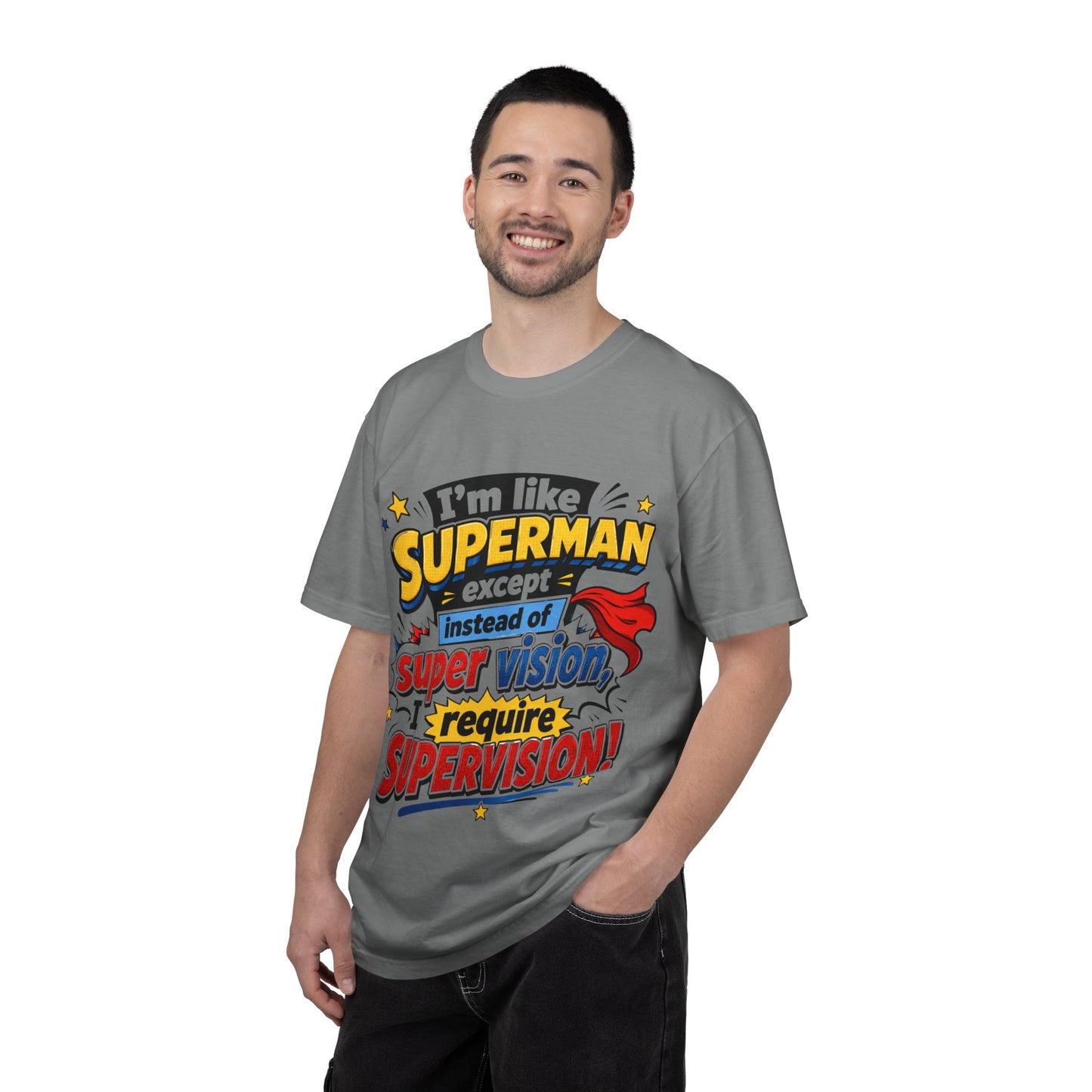 Supervision Funny Graphic T-Shirt – "I’m Like Superman... I Require Supervision"