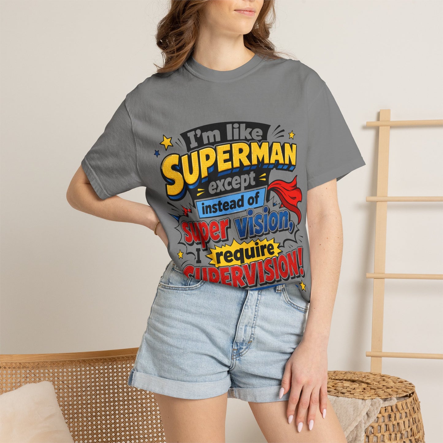 Supervision Funny Graphic T-Shirt – "I’m Like Superman... I Require Supervision"