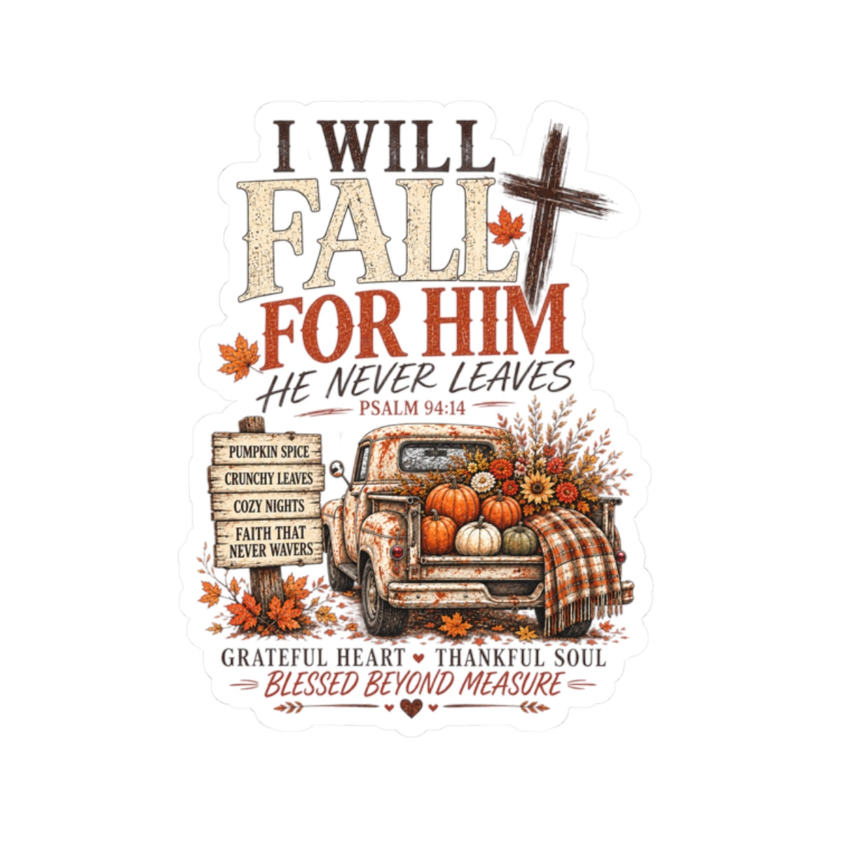 Fall For Him Sticker – Christian Autumn Pumpkin Truck Psalm 94:14 Kiss-Cut Sticker