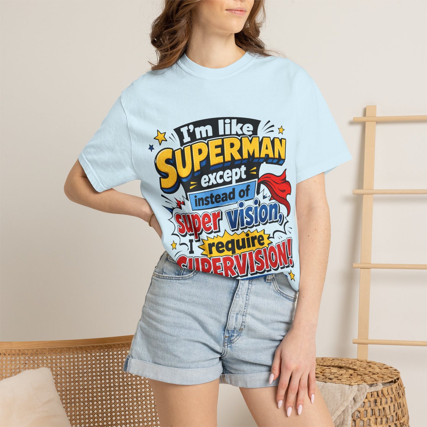 Supervision Funny Graphic T-Shirt – "I’m Like Superman... I Require Supervision"