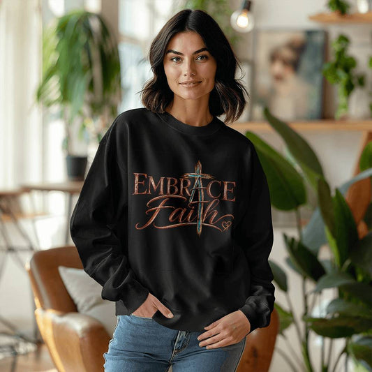 Embrace Faith Christian Sweatshirt, Faith Cross Crewneck, Christian Gift for Women, Religious Graphic Sweatshirt, Inspirational Shirt
