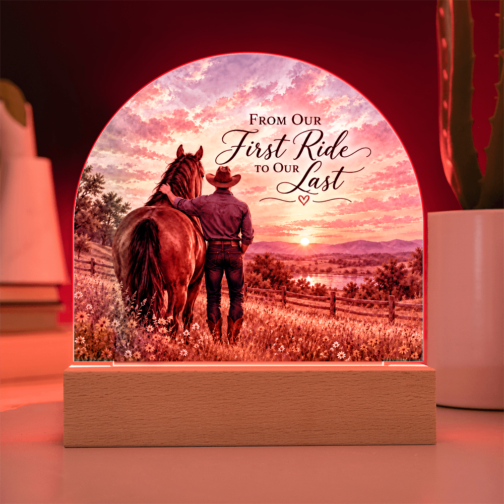 Cowboy & Horse Acrylic Dome Plaque – From Our First Ride to Our Last