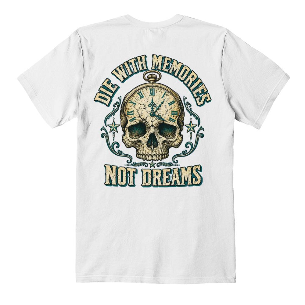 Die With Memories Not Dreams Skull Shirt, Western Graphic Tee, Back Print Unisex T-Shirt